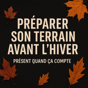 Préparation d'un terrain avant l'hiver à Shawinigan - Francis Pothier MultiService